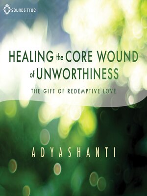 cover image of Healing the Core Wound of Unworthiness